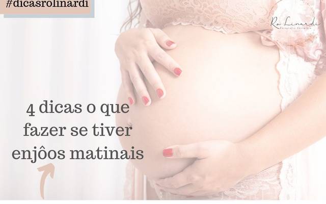 4 dicas o que fazer se tiver enjôos matinais