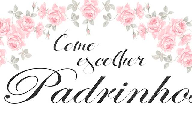 DICAS CASAMENTO - Como escolher os Padrinhos ?
