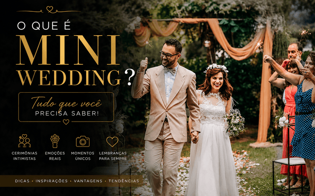 O QUE É MINI WEDDING ? TUDO QUE VOCÊ PRECISA SABER!