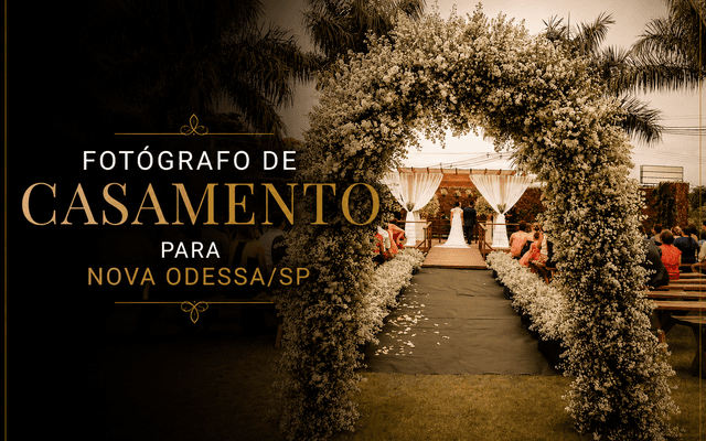 FOTÓGRAFO DE CASAMENTO para NOVA ODESSA/SP - Denis Silveira
