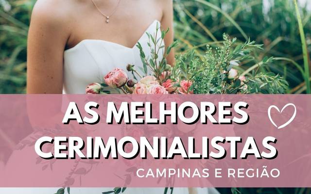 AS MELHORES CERIMONIALISTAS de CAMPINAS E REGIÃO