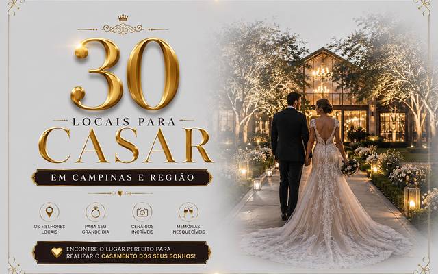 ONDE CASAR ? CONHEÇA 30 LOCAIS PARA CASAMENTOS EM CAMPINAS E REGIÃO