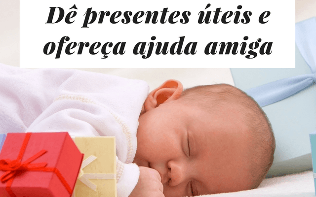 10 Presentes maravilhosos para dar para alguém que teve bebê (e que quase ninguém dá)
