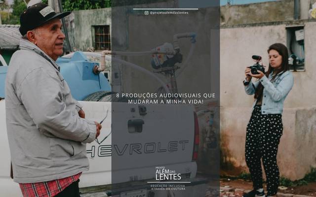 8 produções audiovisuais que mudaram a minha vida!