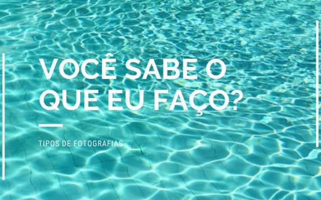 Saiba mais sobre os tipos de fotografia