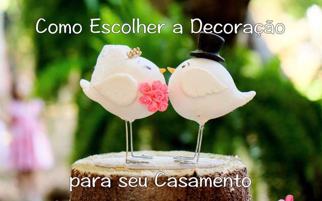 Como Escolher a Decoração para seu Casamento