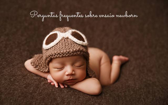 Perguntas frequentes sobre Ensaio de Recém Nascido (Newborn)
