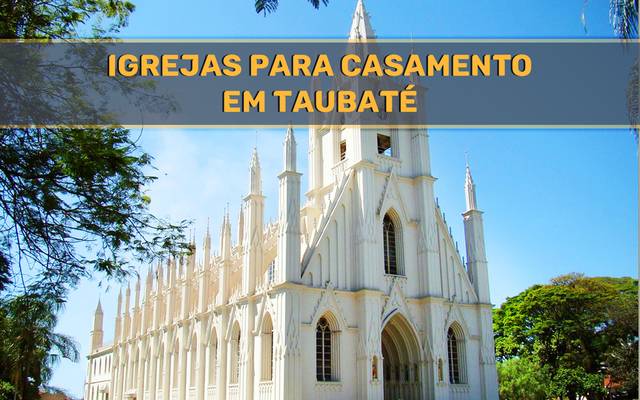 IGREJAS PARA CASAR EM TAUBATÉ