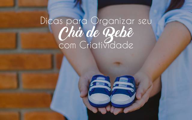 Dicas para organizar seu chá de bebê com criatividade