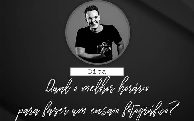 Qual o melhor horário para fazer um ensaio fotográfico?