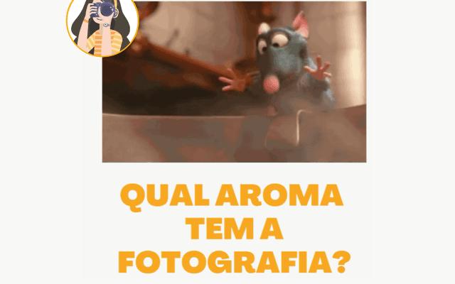 Qual aroma tem a fotografia?