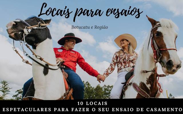 10 LOCAIS  PARA FAZER O SEU ENSAIO FOTOGRÁFICO EM BOTUCATU E REGIÃO.