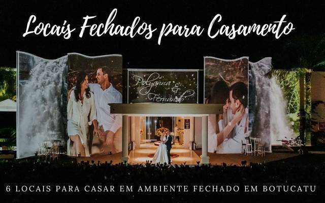 6 LOCAIS PARA CASAMENTO EM AMBIENTE FECHADO EM BOTUCATU.