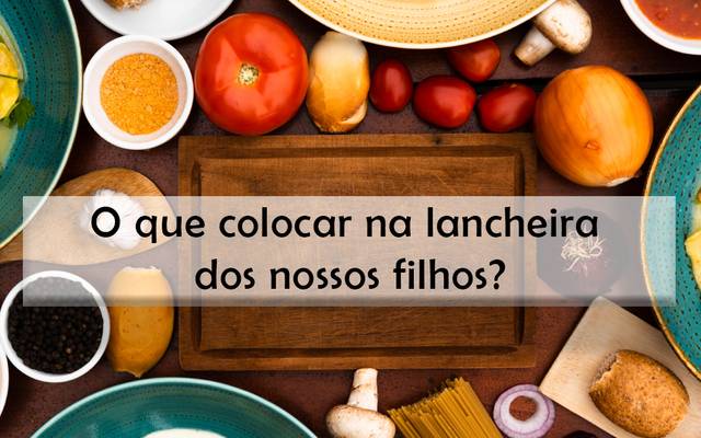 LIVE: O que colocar na lancheira dos nossos filhos?