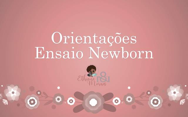 Orientações Para o Ensaio Newborn