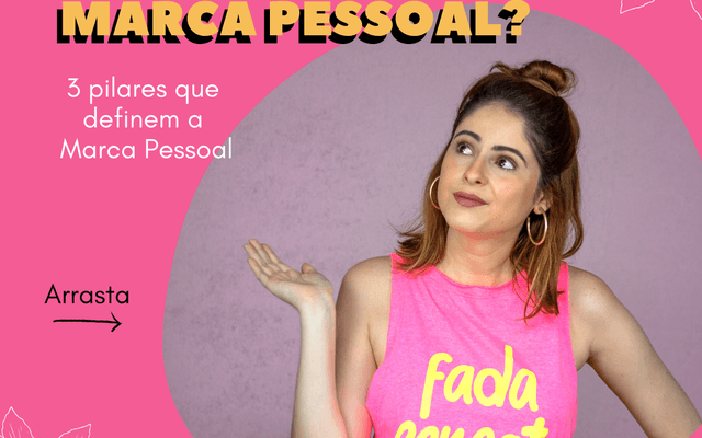 Os 3 pilares básicos da Marca Pessoal