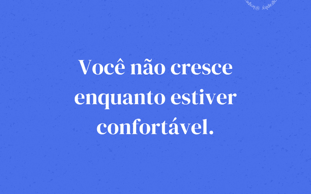 Sobre crescimento e zona de conforto