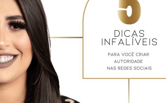 5 dicas infalíveis para você criar autoridade nas redes sociais