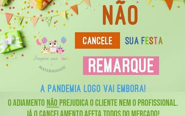 NÃO CANCELE SUA FESTA, REMARQUE!!