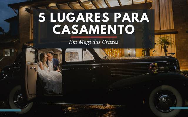5 Lugares para casamento em Mogi das Cruzes