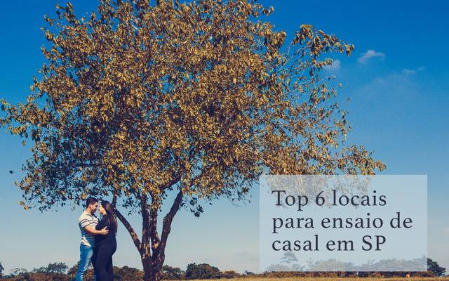 Top 6 locais para fazer seu ensaio de casal em SP