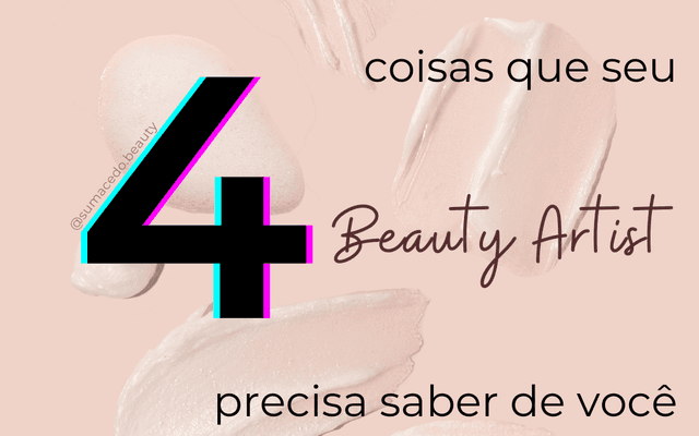 4 coisas que seu beauty artist precisa saber de você
