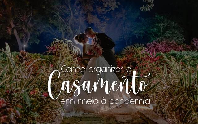 Como organizar o casamento em meio á pandemia?
