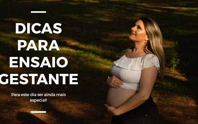 Dicas para seu ensaio gestante ser maravilhoso!