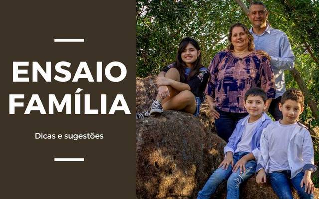 DICAS PARA UM ENSAIO EM FAMÍLIA INESQUECÍVEL!