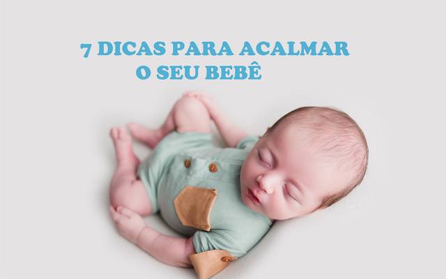 Dicas para acalmar o bebê recém-nascido