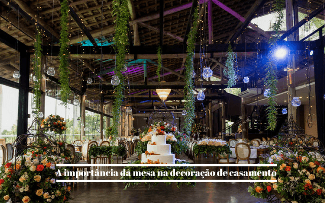 A importância da mesa na decoração de casamento