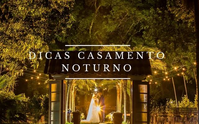 Dicas Casamento Noturno
