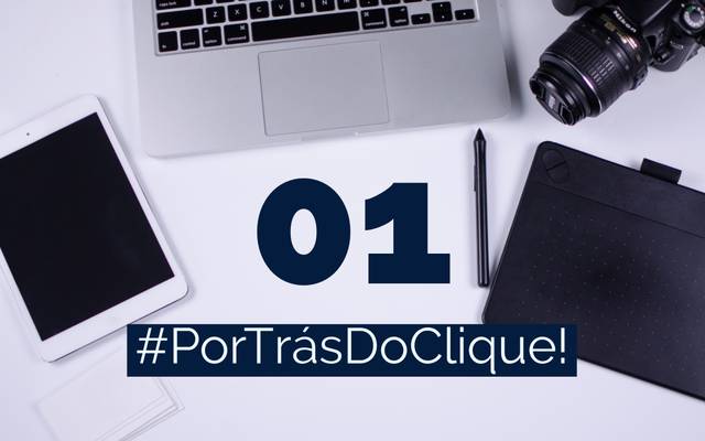 #PorTrásDoClique!#01