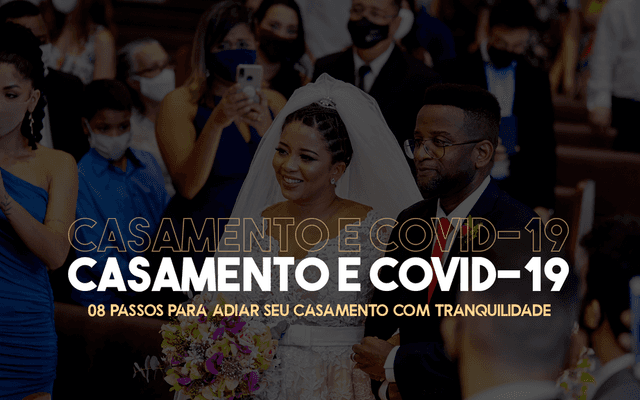 Casamento e Corona Vírus: 08 Passos para adiar seu casamento com tranquilidade!