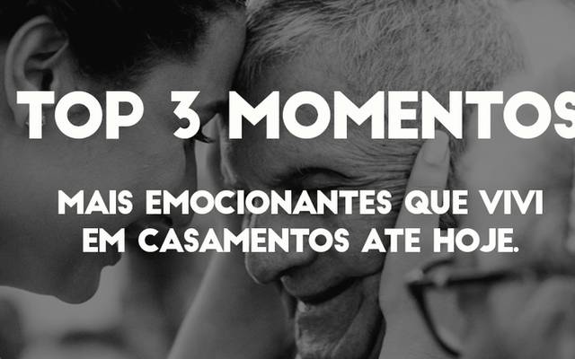 3 MOMENTOS QUE VIVI EM CASAMENTOS QUE VÃO TE EMOCIONAR!