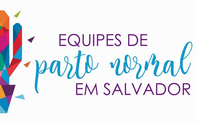 EQUIPES DE PARTO NORMAL EM SALVADOR