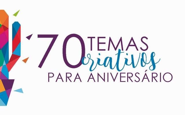 70 TEMAS CRIATIVOS PARA FESTA INFANTIL | FUGINDO DE PERSONAGENS