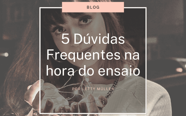 5 Dúvidas Frequentes na Hora do Ensaio