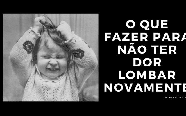 O QUE FAZER PARA NÃO TER DOR LOMBAR NOVAMENTE?