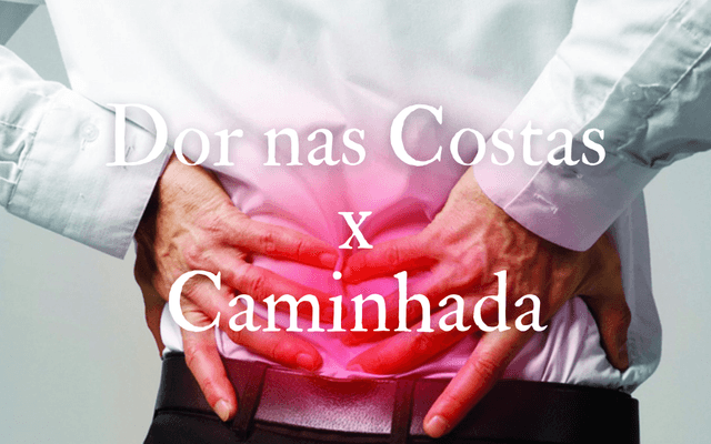 TRÊS DICAS PARA ALIVIAR A DOR NAS COSTAS DURANTE A CAMINHADA