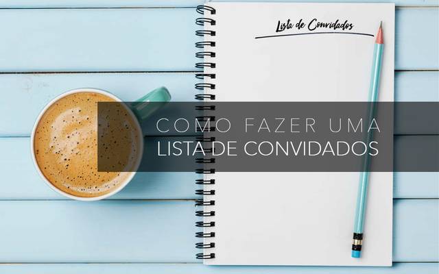 Organização de casamento | Como Fazer Uma Lista de Convidados