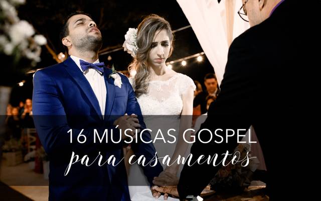 16 Músicas Gospel para casamento