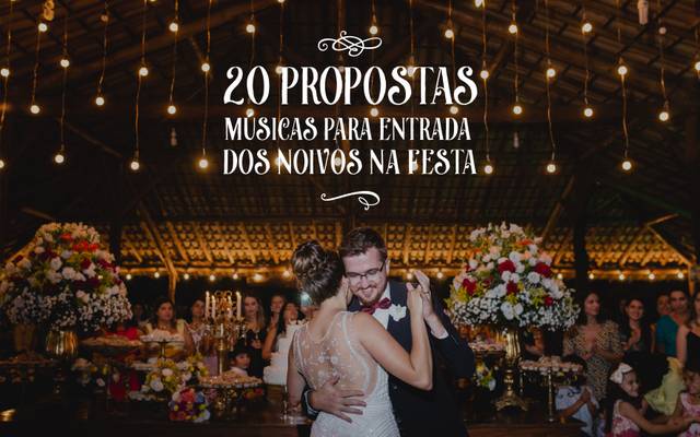20 propostas de músicas para a entrada dos noivos na festa