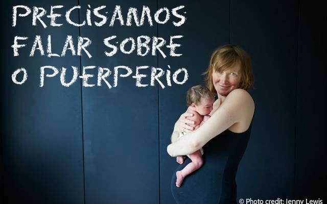 PRECISAMOS FALAR DE PUERPÉRIO: COMO AJUDAR AS MÃES NESSE MOMENTO TÃO DELICADO