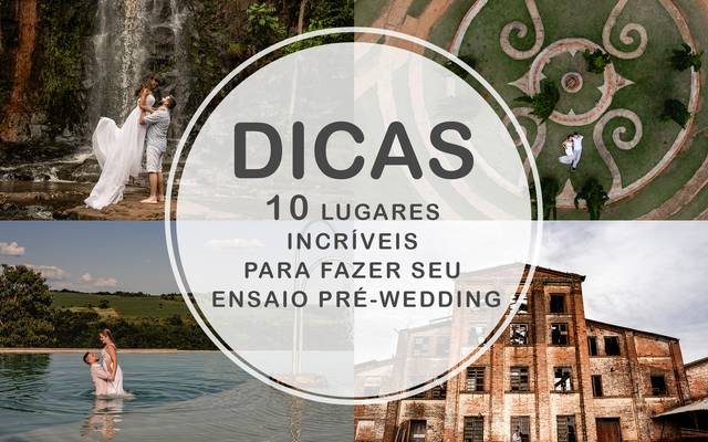 10 LUGARES INCRÍVEIS PARA SEU ENSAIO PRÉ-WEDDING!