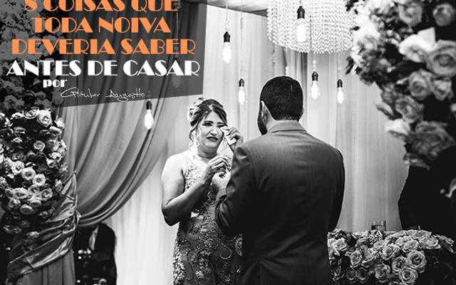 8 Coisas Que Toda Noiva Deveria Saber Antes De Casar.         