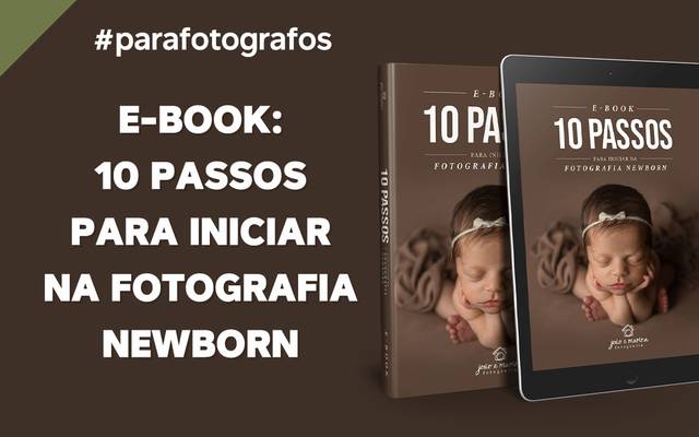 E-BOOK: 10 PASSOS para COMEÇAR AGORA na Fotografia Newborn