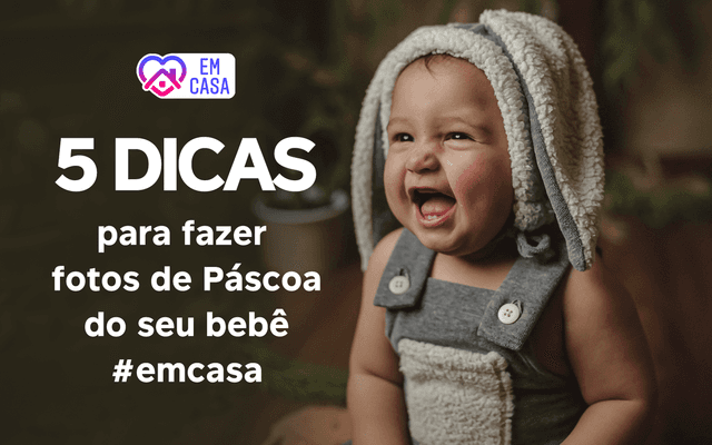 5 DICAS PARA FOTOGRAFAR SEU BEBÊ EM CASA NA PÁSCOA