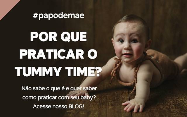 PAPO DE MÃE: por que praticar o TUMMY TIME?