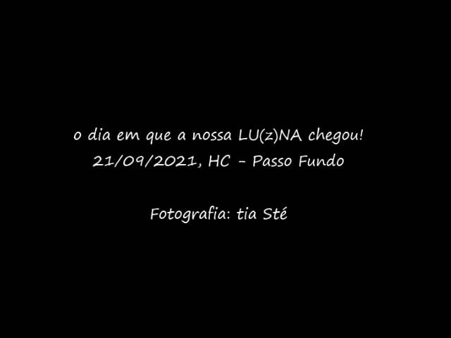 Hora do nascimento de Chegada da Lu(Z)na da minha vida!